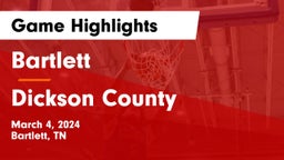 Bartlett  vs Dickson County  Game Highlights - March 4, 2024