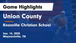 Union County  vs Knoxville Christian School Game Highlights - Jan. 14, 2020