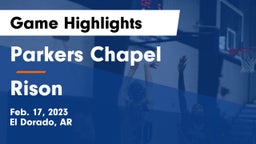 Parkers Chapel  vs Rison  Game Highlights - Feb. 17, 2023