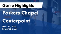Parkers Chapel  vs Centerpoint Game Highlights - Nov. 29, 2023