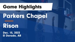 Parkers Chapel  vs Rison  Game Highlights - Dec. 15, 2023