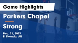 Parkers Chapel  vs Strong  Game Highlights - Dec. 21, 2023