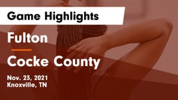 Fulton  vs Cocke County  Game Highlights - Nov. 23, 2021