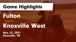 Fulton  vs Knoxville West  Game Highlights - Nov. 27, 2021
