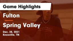 Fulton  vs Spring Valley  Game Highlights - Dec. 28, 2021