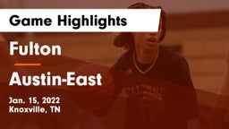 Fulton  vs Austin-East Game Highlights - Jan. 15, 2022