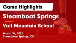 Steamboat Springs  vs Vail Mountain School  Game Highlights - March 31, 2022