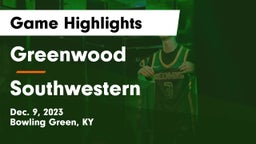 Greenwood  vs Southwestern  Game Highlights - Dec. 9, 2023