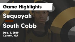 Sequoyah  vs South Cobb  Game Highlights - Dec. 6, 2019