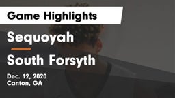 Sequoyah  vs South Forsyth  Game Highlights - Dec. 12, 2020