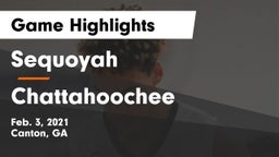 Sequoyah  vs Chattahoochee  Game Highlights - Feb. 3, 2021