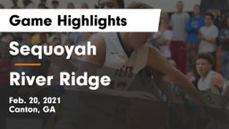 Sequoyah  vs River Ridge  Game Highlights - Feb. 20, 2021