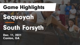 Sequoyah  vs South Forsyth  Game Highlights - Dec. 11, 2021