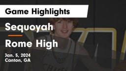 Sequoyah  vs Rome High Game Highlights - Jan. 5, 2024