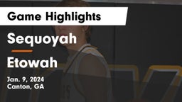 Sequoyah  vs Etowah  Game Highlights - Jan. 9, 2024