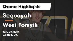 Sequoyah  vs West Forsyth  Game Highlights - Jan. 20, 2024