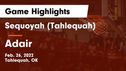 Sequoyah (Tahlequah)  vs Adair  Game Highlights - Feb. 26, 2022