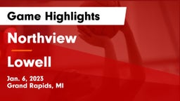 Northview  vs Lowell  Game Highlights - Jan. 6, 2023