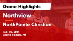 Northview  vs NorthPointe Christian  Game Highlights - Feb. 26, 2024