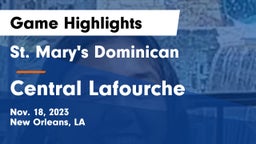 St. Mary's Dominican  vs Central Lafourche Game Highlights - Nov. 18, 2023