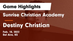 Sunrise Christian Academy vs Destiny Christian  Game Highlights - Feb. 18, 2022