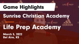 Sunrise Christian Academy vs Life Prep Academy Game Highlights - March 5, 2022