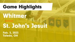 Whitmer  vs St. John's Jesuit  Game Highlights - Feb. 3, 2023
