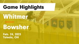 Whitmer  vs Bowsher  Game Highlights - Feb. 24, 2023