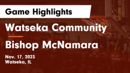 Watseka Community  vs Bishop McNamara  Game Highlights - Nov. 17, 2023
