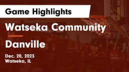 Watseka Community  vs Danville  Game Highlights - Dec. 20, 2023