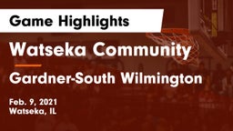 Watseka Community  vs Gardner-South Wilmington Game Highlights - Feb. 9, 2021