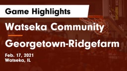 Watseka Community  vs Georgetown-Ridgefarm Game Highlights - Feb. 17, 2021