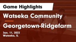 Watseka Community  vs Georgetown-Ridgefarm Game Highlights - Jan. 11, 2022