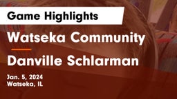 Watseka Community  vs Danville Schlarman Game Highlights - Jan. 5, 2024
