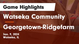 Watseka Community  vs Georgetown-Ridgefarm Game Highlights - Jan. 9, 2024