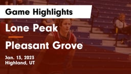 Lone Peak  vs Pleasant Grove  Game Highlights - Jan. 13, 2023