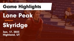 Lone Peak  vs Skyridge  Game Highlights - Jan. 17, 2023