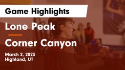 Lone Peak  vs Corner Canyon  Game Highlights - March 2, 2023