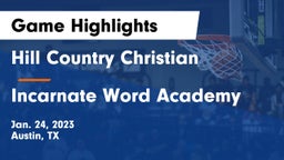 Hill Country Christian  vs Incarnate Word Academy  Game Highlights - Jan. 24, 2023