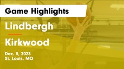 Lindbergh  vs Kirkwood  Game Highlights - Dec. 8, 2023