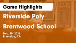 Riverside Poly  vs Brentwood School Game Highlights - Dec. 30, 2023
