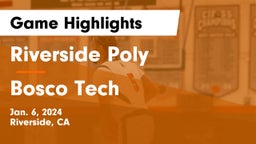 Riverside Poly  vs Bosco Tech  Game Highlights - Jan. 6, 2024