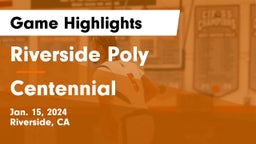 Riverside Poly  vs Centennial  Game Highlights - Jan. 15, 2024