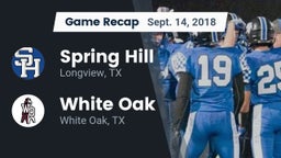 Recap: Spring Hill  vs. White Oak  2018