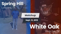 Matchup: Spring Hill High vs. White Oak  2019