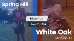 Matchup: Spring Hill High vs. White Oak  2020