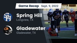 Recap: Spring Hill  vs. Gladewater  2022