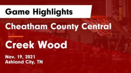 Cheatham County Central  vs Creek Wood  Game Highlights - Nov. 19, 2021