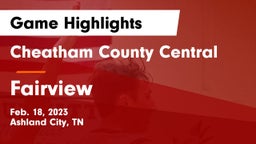 Cheatham County Central  vs Fairview Game Highlights - Feb. 18, 2023