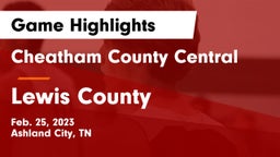 Cheatham County Central  vs Lewis County  Game Highlights - Feb. 25, 2023